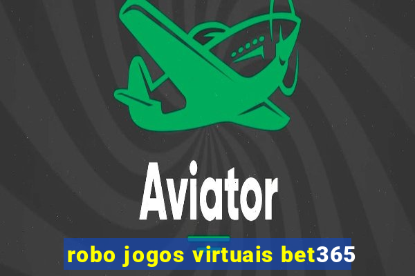 robo jogos virtuais bet365